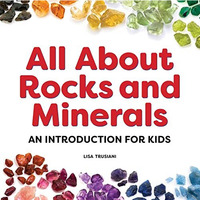 All About Rocks and Minerals: An Introduction for Kids [Paperback]