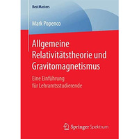 Allgemeine Relativit?tstheorie und Gravitomagnetismus: Eine Einf?hrung f?r Lehra [Paperback]