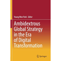 Ambidextrous Global Strategy in the Era of Digital Transformation [Paperback]