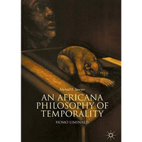 An Africana Philosophy of Temporality: Homo Liminalis [Hardcover]