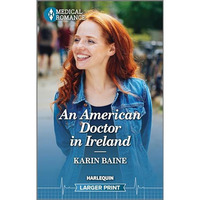 An American Doctor in Ireland: Celebrate St. Patricks Day with an irresistible  [Paperback]