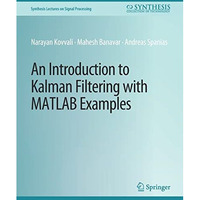 An Introduction to Kalman Filtering with MATLAB Examples [Paperback]