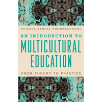 An Introduction to Multicultural Education: From Theory to Practice [Hardcover]