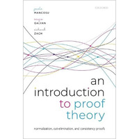 An Introduction to Proof Theory: Normalization, Cut-Elimination, and Consistency [Paperback]