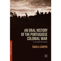 An Oral History of the Portuguese Colonial War: Conscripted Generation [Hardcover]