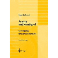 Analyse math?matique I: Convergence, fonctions ?l?mentaires [Paperback]