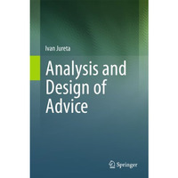 Analysis and Design of Advice [Paperback]