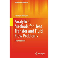 Analytical Methods for Heat Transfer and Fluid Flow Problems [Hardcover]