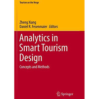 Analytics in Smart Tourism Design: Concepts and Methods [Paperback]