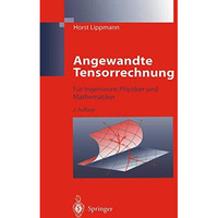 Angewandte Tensorrechnung: F?r Ingenieure, Physiker und Mathematiker [Paperback]