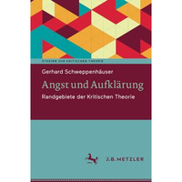 Angst und Aufkl?rung: Randgebiete der Kritischen Theorie [Paperback]