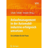 Anlaufmanagement in der Automobilindustrie erfolgreich umsetzen: Ein Leitfaden f [Hardcover]