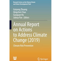 Annual Report on Actions to Address Climate Change (2019): Climate Risk Preventi [Paperback]