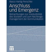 Anschluss und Emergenz: Betrachtungen zur Irreduzibilit?t des Sozialen und zum N [Paperback]