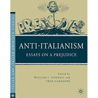 Anti-Italianism: Essays on a Prejudice [Hardcover]