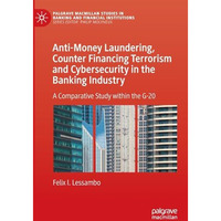 Anti-Money Laundering, Counter Financing Terrorism and Cybersecurity in the Bank [Paperback]