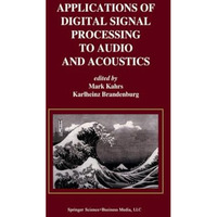 Applications of Digital Signal Processing to Audio and Acoustics [Paperback]