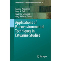 Applications of Paleoenvironmental Techniques in Estuarine Studies [Hardcover]