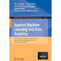 Applied Machine Learning and Data Analytics: 6th International Conference, AMLDA [Paperback]