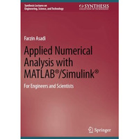 Applied Numerical Analysis with MATLAB?/Simulink?: For Engineers and Scientists [Paperback]