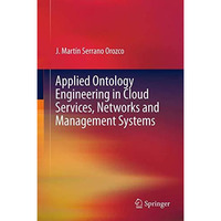 Applied Ontology Engineering in Cloud Services, Networks and Management Systems [Hardcover]