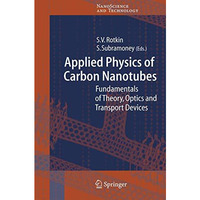 Applied Physics of Carbon Nanotubes: Fundamentals of Theory, Optics and Transpor [Hardcover]