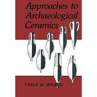 Approaches to Archaeological Ceramics [Paperback]