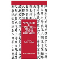 Approaches to Traditional Chinese Medical Literature: Proceedings of an Internat [Hardcover]