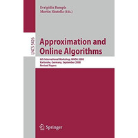 Approximation and Online Algorithms: 6th International Workshop, WAOA 2008, Karl [Paperback]