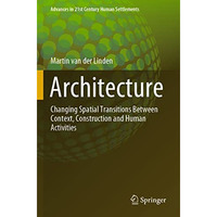 Architecture: Changing Spatial Transitions Between Context, Construction and Hum [Paperback]