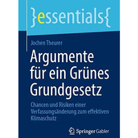 Argumente f?r ein Gr?nes Grundgesetz: Chancen und Risiken einer Verfassungs?nder [Paperback]