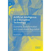 Artificial Intelligence as a Disruptive Technology: Economic Transformation and  [Hardcover]