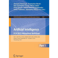 Artificial Intelligence. ECAI 2023 International Workshops: XAI^3, TACTIFUL, XI- [Paperback]