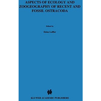 Aspects of Ecology and Zoogeography of Recent and Fossil Ostracoda [Hardcover]