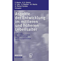 Aspekte der Entwicklung im mittleren und h?heren Lebensalter: Ergebnisse der Int [Paperback]