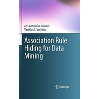 Association Rule Hiding for Data Mining [Hardcover]