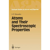 Atoms and Their Spectroscopic Properties [Hardcover]