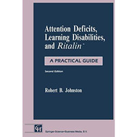 Attention Deficits, Learning Disabilities, and Ritalin : A Practical Guide [Paperback]