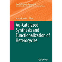 Au-Catalyzed Synthesis and Functionalization of Heterocycles [Paperback]