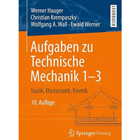 Aufgaben zu Technische Mechanik 13: Statik, Elastostatik, Kinetik [Paperback]