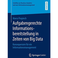 Aufgabengerechte Informationsbereitstellung in Zeiten von Big Data: Konsequenzen [Paperback]