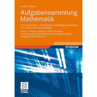 Aufgabensammlung Mathematik. Band 2: Analysis mehrerer reeller Variablen, Vektor [Paperback]