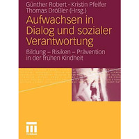 Aufwachsen in Dialog und sozialer Verantwortung: Bildung - Risiken - Pr?vention  [Paperback]