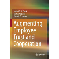 Augmenting Employee Trust and Cooperation [Paperback]