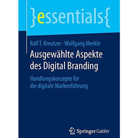 Ausgew?hlte Aspekte des Digital Branding: Handlungskonzepte f?r die digitale Mar [Paperback]