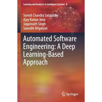 Automated Software Engineering: A Deep Learning-Based Approach [Paperback]