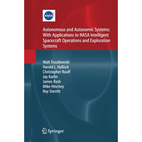 Autonomous and Autonomic Systems: With Applications to NASA Intelligent Spacecra [Paperback]