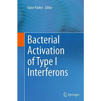 Bacterial Activation of Type I Interferons [Paperback]