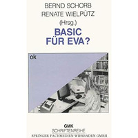 Basic f?r Eva?: Frauen und Computerbildung [Paperback]