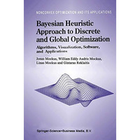 Bayesian Heuristic Approach to Discrete and Global Optimization: Algorithms, Vis [Hardcover]